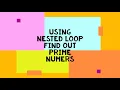 using nested loop finds out prime numbers
