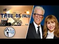 Celebrity True or False Ted Danson Mary Steenburgen on Elf Cheers More The Rich Eisen Show