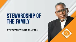 The Family Stewardship Ps Wayne Sampson