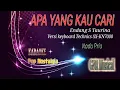 Lagu KARAOKE APA YANG KAU CARI,  NADA PRIA, ENDAG S TAURINA COVER VERSI KEYBOARD SX-KN7000 @GNR Musical