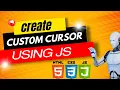 Create Custom Cursors with HTML CSS and JavaScript Step-by-Step Tutorial