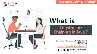 What is Constructor Chaining Java Interview Questions Fullstack Edutech