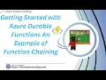 Getting Started with Azure Durable Functions An Example of Function Chaining AZ-204 LSC