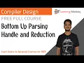 Bottom Up Parsing Handle and Reduction Lesson 26 Compiler Design Learning Monkey