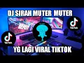 Download Lagu DJ SIRAH MUTER MUTER (CIDRO VS KLUTHUK). VIRAL TIKTOK  FULLBASS.