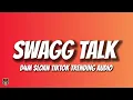 D4M $loan - SWAGG TALK (TikTok Trending Audio)