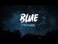 Yung Kai - Blue (Lyrics)