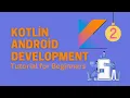 Kotlin Android Development Course for Beginners - part2