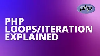 LEARN PHP LOOPS EXPLAINED
