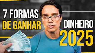 7 FORMAS DE GANHAR DINHEIRO ONLINE EM 2025 [EM CASA]