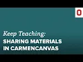 Quick Tip Sharing Materials in CarmenCanvas