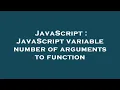 JavaScript JavaScript variable number of arguments to function