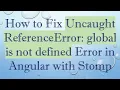 How to Fix Uncaught ReferenceError global is not defined Error in Angular with Stomp