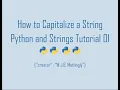 How to Capitalize a String in Python Python and Strings Tutorials 01