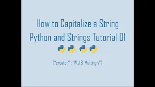 How to Capitalize a String in Python Python and Strings Tutorials 01