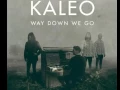 Kaleo-way down we go (Audio)