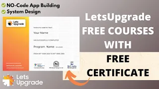 LetsUpgrade Free Courses with FREE Certificate No code App Building System Design