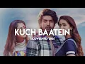 Download Lagu Kuch Baatein (Slowed+Reverb) - Payal Dev | Jubin Nautiyal | Kunaal Vermaa | Ashish Panda