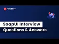 Top 20 SoapUI Interview Interview Questions And Answers SoapUI Interview Questions - MindMajix
