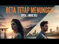Lagu LAGU AMBON TERBARU – BETA TETAP MENUNGGU | Andre Gili – Meliwaru Official (Lagu Romantis Bikin Baper