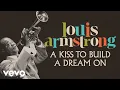Download Lagu Louis Armstrong - A Kiss To Build A Dream On (Audio)