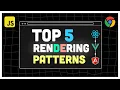 Top 5 rendering patterns for websites