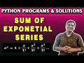 Sum of Exponential Series e x Python Program 1 x x Python Series Prog