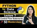 Python Full Course for Data Science Lecture 7 Control Flow Statements