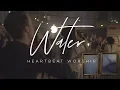 Lagu Water - Heartbeat Worship