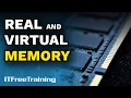 Real and Virtual Memory - CompTIA A 220-1101
