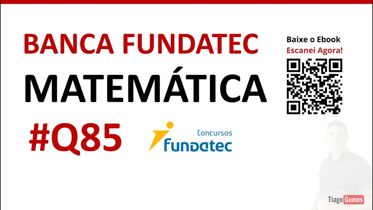 BANCA FUNDATEC 👉 QUESTÃO 85 MATEMÁTICA NÍVEL MÉDIO #matemática EBOOK 02