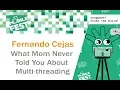 Fernando Cejas What Mom Never Told You About Multi-threading Mobile Fest 2018
