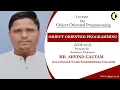 OBJECT ORIENTED PROGRAMMING OBJECT ORIENTED PROGRAMMING LECTURE 01 BY MR ARVIND GAUTAM AKG
