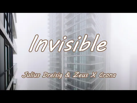 Download MP3 Invisible - Julius Dreisig & Zeus X Crona [Lyrics]