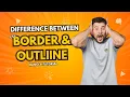 Outline Vs Border in CSS tutorial in Bangla