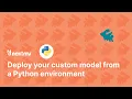 Deploy your custom decision model from a Python environment
