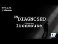 Undiagnosed ft Ironmouse The Performer