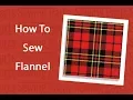 How to Sew Flannel: Tips and Tricks