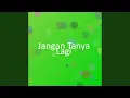 Download Lagu Jangan Tanya Lagi