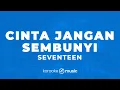 Download Lagu Cinta Jangan Sembunyi - Seventeen (KARAOKE VERSION)