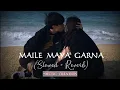 Download Lagu Maile Maya Garna || Slowed + Reverb || Nepali Song || Music creation