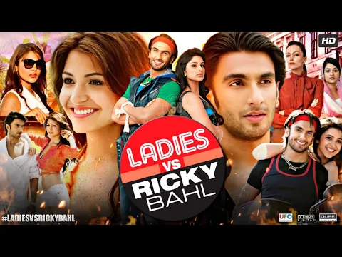 Download MP3 Ladies vs Ricky Bahl Full Movie | Ranveer Singh, Anushka Sharma, Parineeti Chopra | Review \u0026 Fact