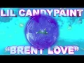 Lil Candypaint - Brent Love Dir DotComNirvan