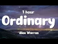 Alex Warren - Ordinary (Lyrics) (1 HOUR )