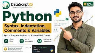 Python Syntax Indentation Comments Variables Basic to Advanced Full Course DataScriptIQ