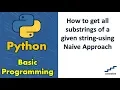 How to get all substrings of a given string-using Naive Approach