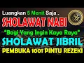 Download Lagu SHOLAWAT JIBRIL PENARIK REZEKI PALING MUSTAJAB, SHOLAWAT NABI MUHAMMAD SAW, Sholawat Jibril Merdu