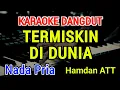 Download Lagu TERMISKIN DI DUNIA - Karaoke Nada Pria [ Hamdan ATT ]