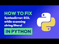 How to fix SyntaxError EOL while scanning string literal in Python