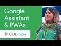 Engaging Communities with Google Assistant and Progressive Web Apps GDD India 17